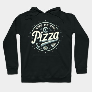 funny ring me for pizza Hoodie